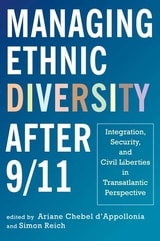 cover of Managing Ethnic Diversity after 9/11: Integration, Security, and Civil Liberties in Transatlantic Perspective