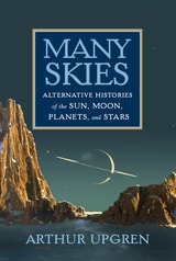 cover of Many Skies: Alternative Histories of the Sun, Moon, Planets, and Stars
