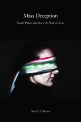 cover of Mass Deception: Moral Panic and the U.S. War on Iraq