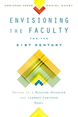 cover of Envisioning the Faculty for the Twenty-First Century: Moving to a Mission-Oriented and Learner-Centered Model
