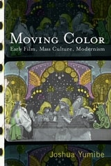 cover of Moving Color: Early Film, Mass Culture, Modernism