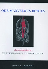 cover of Our Marvelous Bodies: An Introduction to the Physiology of Human Health
