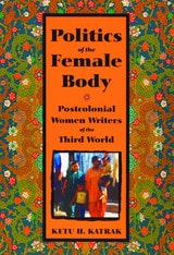 cover of The Politics of the Female Body: Postcolonial Women Writers