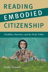 cover of Reading Embodied Citizenship: Disability, Narrative, and the Body Politic