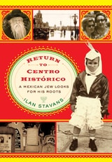 cover of Return to Centro Histórico: A Mexican Jew Looks for His Roots