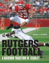 cover of Rutgers Football: A Gridiron Tradition in Scarlet