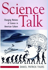 cover of Science Talk: Changing Notions of Science in American Culture