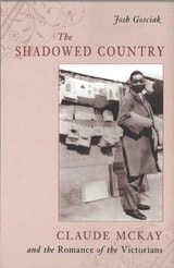 cover of The Shadowed Country: Claude McKay and the Romance of the Victorians