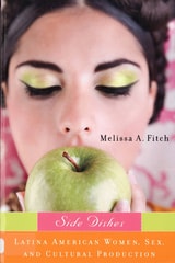 cover of Side Dishes: Latina American Women, Sex, and Cultural Production