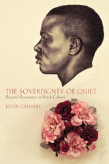 cover of The Sovereignty of Quiet: Beyond Resistance in Black Culture