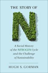 cover of The Story of N: A Social History of the Nitrogen Cycle and the Challenge of Sustainability