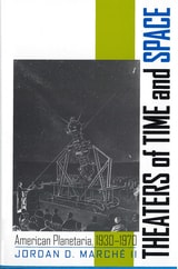 cover of Theaters of Time and Space: American Planetaria, 1930-1970