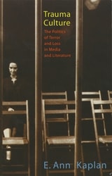 cover of Trauma Culture: The Politics of Terror and Loss in Media and Literature