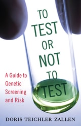 cover of To Test or Not To Test: A Guide to Genetic Screening and Risk