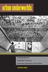 cover of Urban Underworlds: A Geography of Twentieth-Century American Literature and Culture