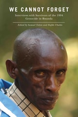 cover of We Cannot Forget: Interviews with Survivors of the 1994 Genocide in Rwanda