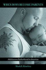 cover of When Boys Become Parents: Adolescent Fatherhood in America