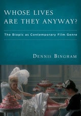 cover of Whose Lives Are They Anyway?: The Biopic as Contemporary Film Genre
