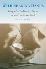 cover of With Shaking Hands: Aging with Parkinson's Disease in America's Heartland