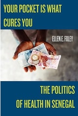 cover of Your Pocket Is What Cures You: The Politics of Health in Senegal