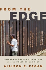 cover of From the Edge: Chicana/o Border Literature and the Politics of Print