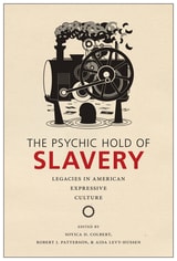 cover of The Psychic Hold of Slavery: Legacies in American Expressive Culture