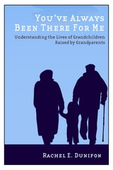 cover of You've Always Been There for Me: Understanding the Lives of Grandchildren Raised by Grandparents