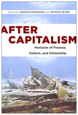 cover of After Capitalism: Horizons of Finance, Culture, and Citizenship