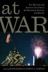 cover of At War: The Military and American Culture in the Twentieth Century and Beyond