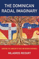 cover of The Dominican Racial Imaginary: Surveying the Landscape of Race and Nation in Hispaniola