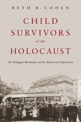 cover of Child Survivors of the Holocaust: The Youngest Remnant and the American Experience