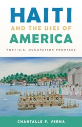 cover of Haiti and the Uses of America: Post-U.S. Occupation Promises