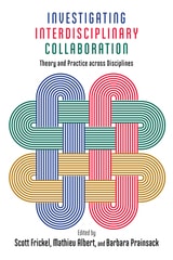 cover of Investigating Interdisciplinary Collaboration: Theory and Practice across Disciplines