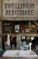 cover of Dwelling in Resistance: Living with Alternative Technologies in America