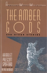 cover of "The Amber Gods" and Other Stories by Harriet Prescott Spofford