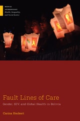 cover of Fault Lines of Care: Gender, HIV, and Global Health in Bolivia