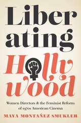cover of Liberating Hollywood: Women Directors and the Feminist Reform of 1970s American Cinema