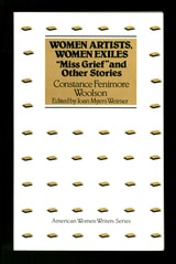 cover of Women Artists, Women Exiles: "Miss Grief" and Other Stories by Constance Fenimore Woolson