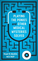 cover of Playing the Ponies and Other Medical Mysteries Solved