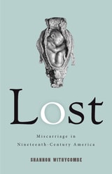 cover of Lost: Miscarriage in Nineteenth-Century America