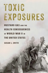 cover of Toxic Exposures: Mustard Gas and the Health Consequences of World War II in the United States