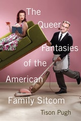 cover of The Queer Fantasies of the American Family Sitcom