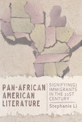 cover of Pan–African American Literature: Signifyin(g) Immigrants in the Twenty-First Century