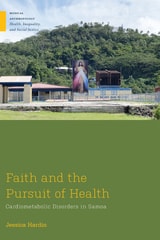cover of Faith and the Pursuit of Health: Cardiometabolic Disorders in Samoa