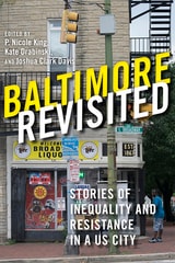 cover of Baltimore Revisited: Stories of Inequality and Resistance in a U.S. City