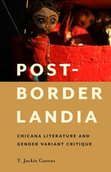 cover of Post-Borderlandia: Chicana Literature and Gender Variant Critique