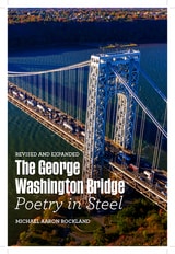 cover of The George Washington Bridge: Poetry in Steel