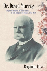 cover of Dr. David Murray: Superintendent of Education in the Empire of Japan, 1873-1879