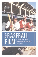 cover of The Baseball Film: A Cultural and Transmedia History
