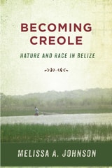 cover of Becoming Creole: Nature and Race in Belize